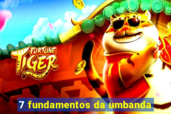 7 fundamentos da umbanda